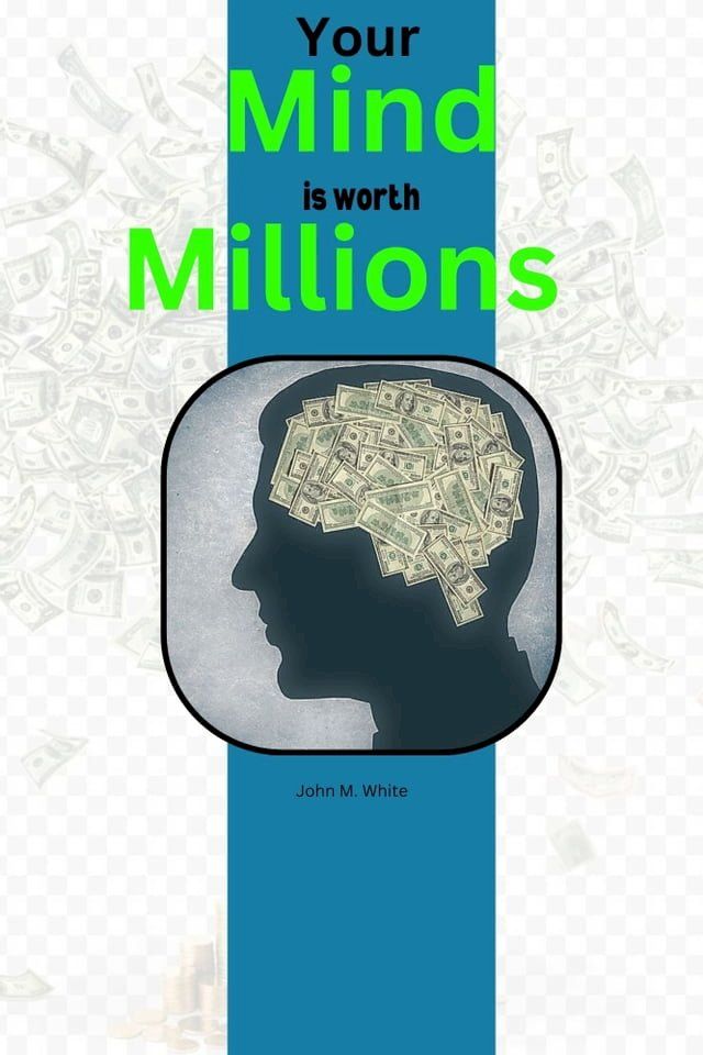  your mind is worth millions(Kobo/電子書)