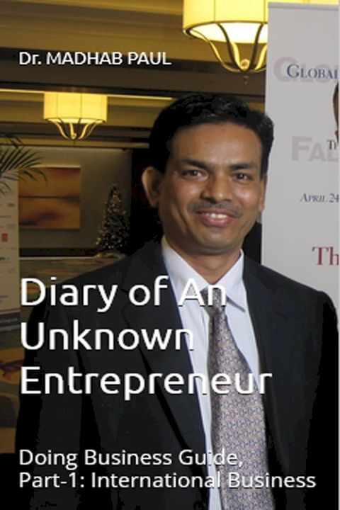 Diary of an Unknown Entrepreneur: Doing Business Guide, Part-1: International Business(Kobo/電子書)