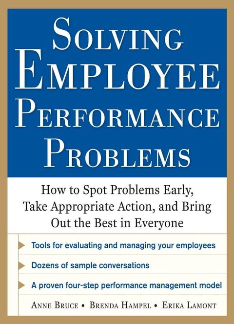 Solving Employee Performance Problems: How to Spot Problems Early, Take Appropriate Action, and Bring Out the Best in Everyone(Kobo/電子書)