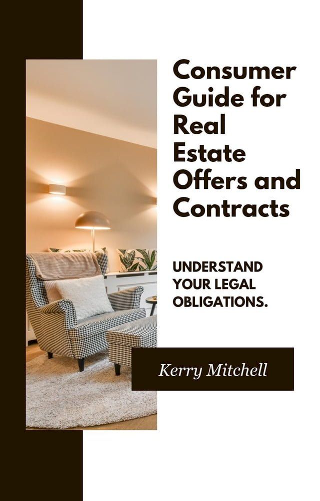  Consumer Guide For Real Estate Offers and Contracts(Kobo/電子書)