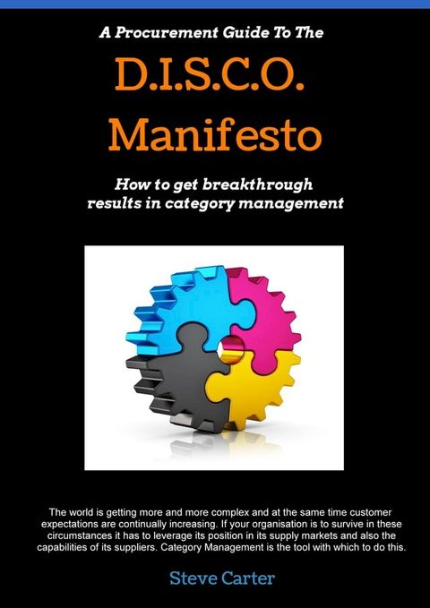 A Procurement Guide to the D.I.S.C.O. Manifesto: How to Get Breakthrough Results in Category Management(Kobo/電子書)