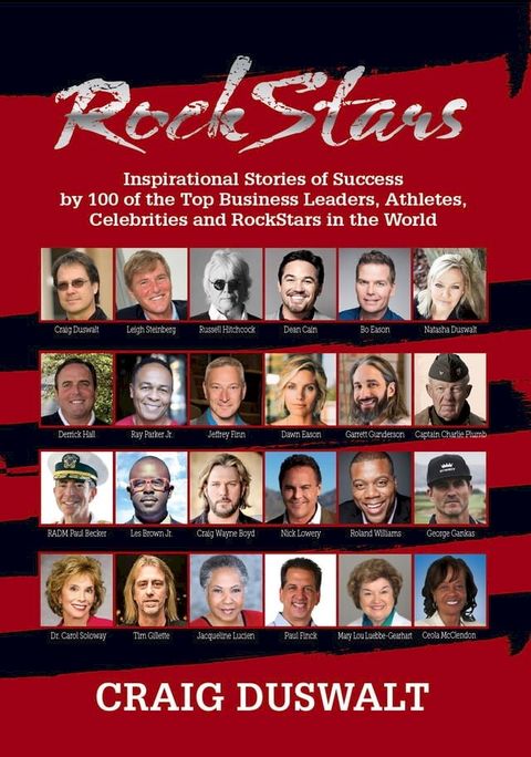 Rock Stars: Inspirational Stories of Success by 100 of the Top Business Leaders, Athletes, Celebrities, and RockStars in the World(Kobo/電子書)