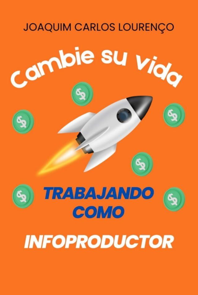  Cambia Su Vida Trabajando Como Infoproductor(Kobo/電子書)