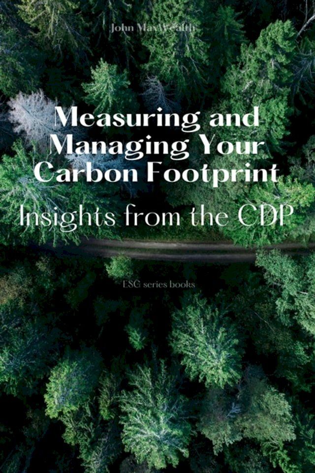  Measuring and Managing Your Carbon Footprint - Insights from the CDP(Kobo/電子書)