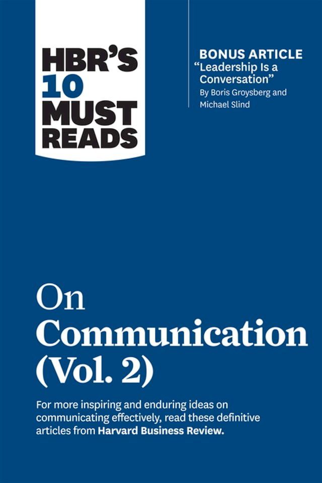  HBR's 10 Must Reads on Communication, Vol. 2 (with bonus article "Leadership Is a Conversation" by Boris Groysberg and Michael Slind)(Kobo/電子書)