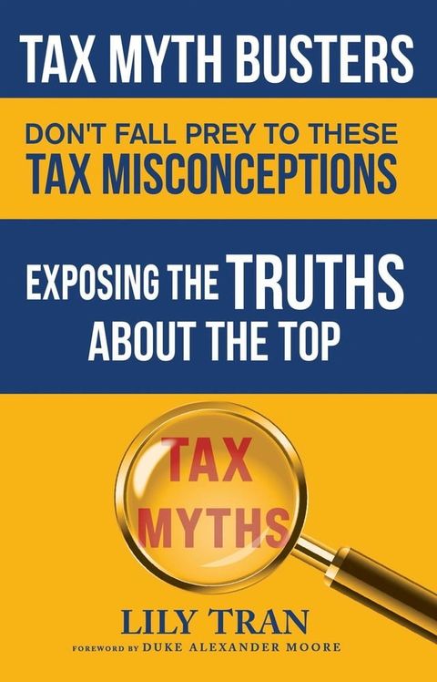 Tax Myth Busters Don't Fall Prey to These Tax Misconceptions(Kobo/電子書)