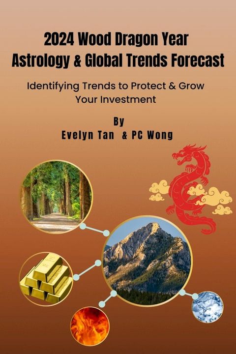 2024 Wood Dragon Year Astrology & Global Trend Forecast(Kobo/電子書)