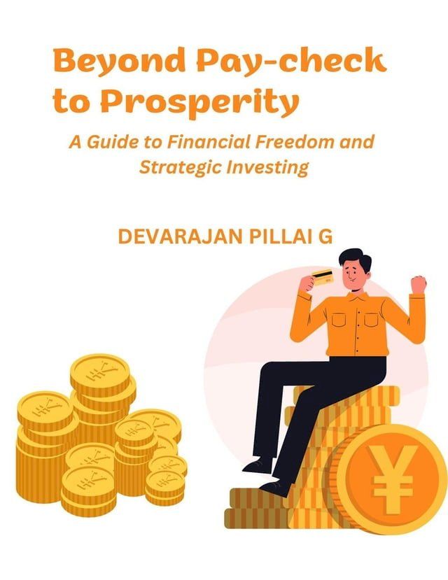  Beyond Pay-check to Prosperity: A Guide to Financial Freedom and Strategic Investing(Kobo/電子書)