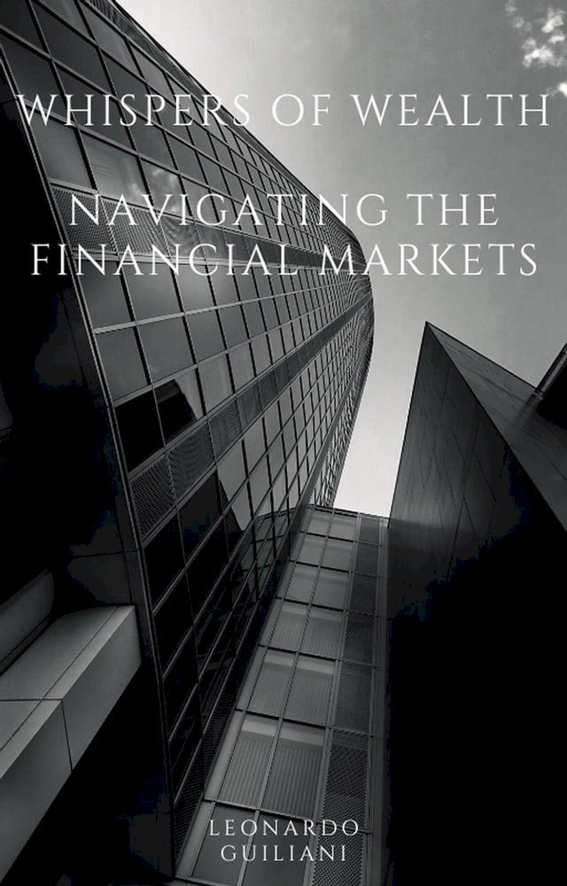  Whispers of Wealth Navigating the Financial Markets(Kobo/電子書)