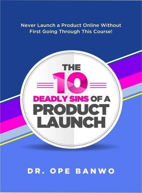 10 Deadly Sins Of a Product Launch(Kobo/電子書)