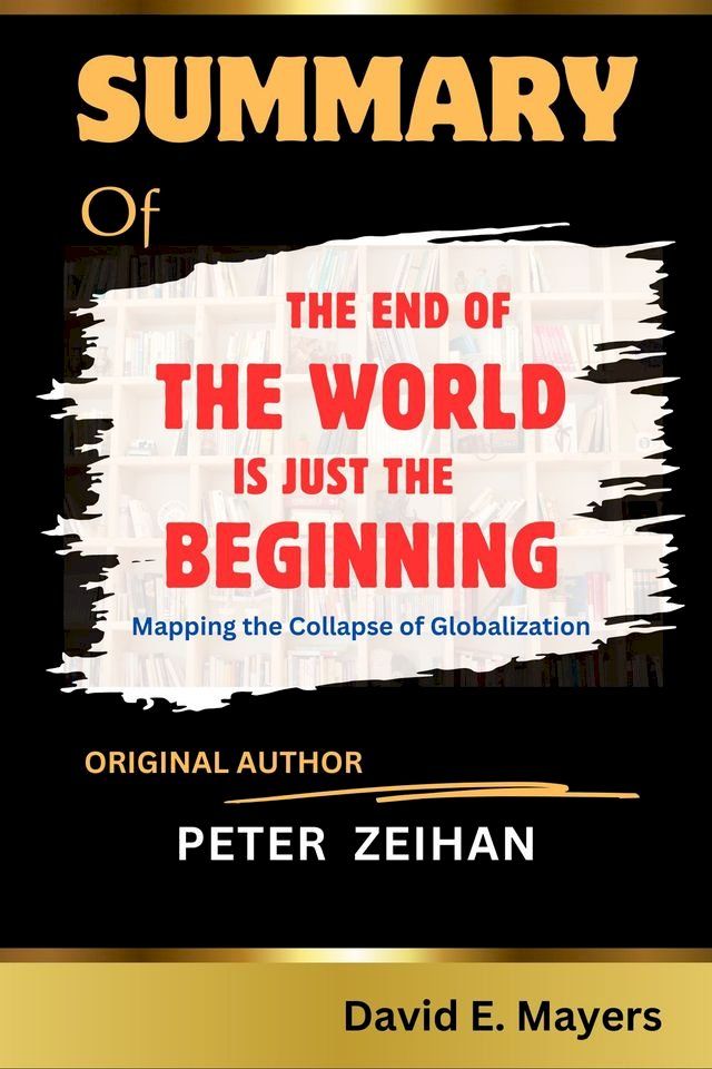  The End of the World is Just the Beginning by PETER ZEIHAN(Kobo/電子書)