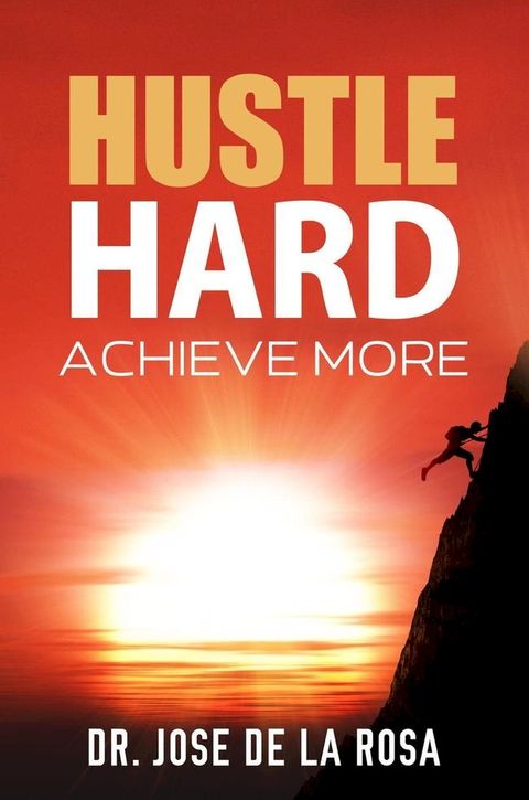 "Hustle Hard: Achieve More"(Kobo/電子書)