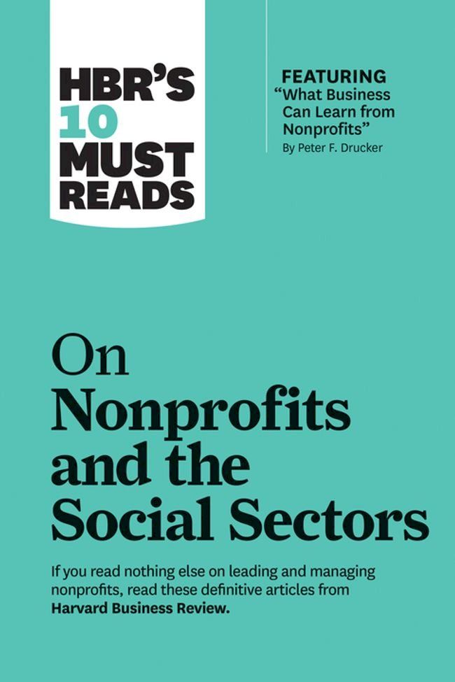  HBR's 10 Must Reads on Nonprofits and the Social Sectors (featuring "What Business Can Learn from Nonprofits" by Peter F. Drucker)(Kobo/電子書)