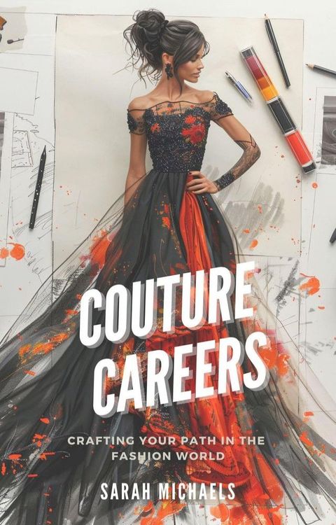 Couture Careers: Crafting Your Path in the Fashion World(Kobo/電子書)