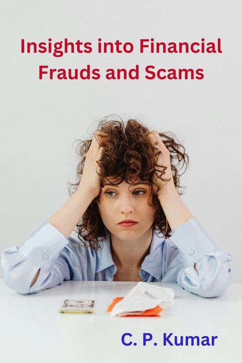 Insights into Financial Frauds and Scams(Kobo/電子書)