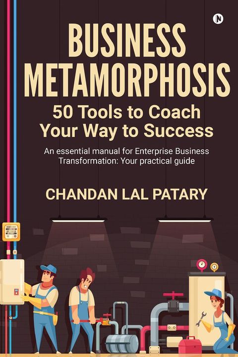 Business Metamorphosis: 50 Tools to Coach Your Way to Success(Kobo/電子書)