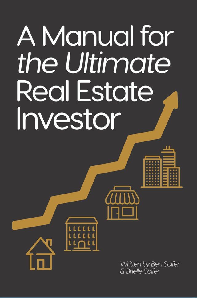  A Manual for the Ultimate Real Estate Investor by Ben Soifer and Brielle Soifer(Kobo/電子書)