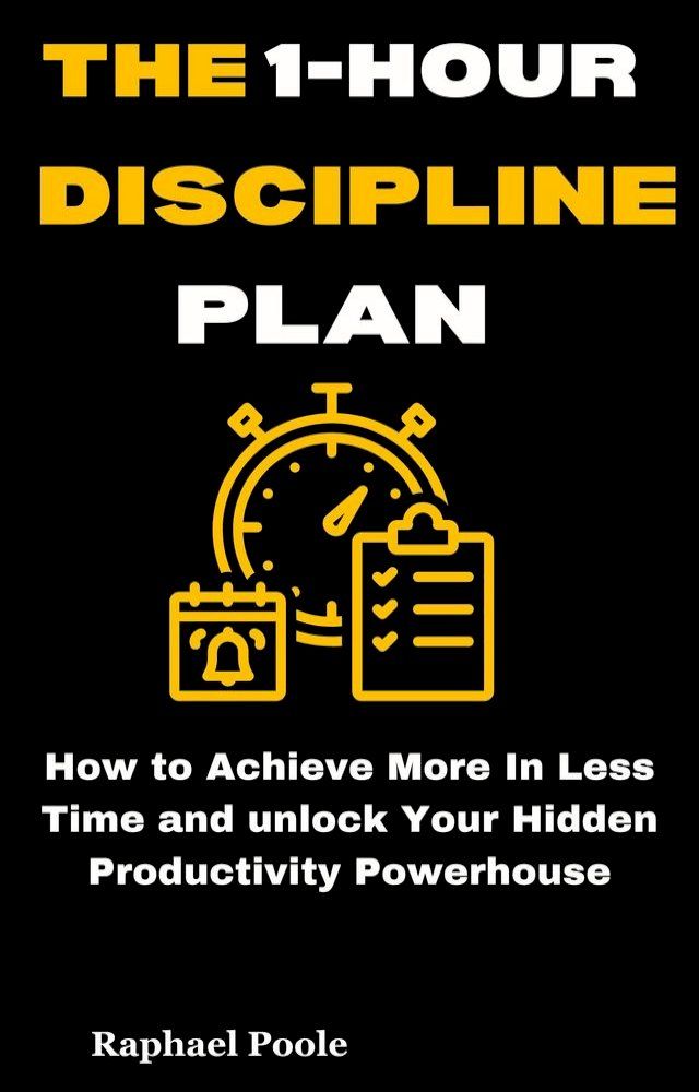  The 1- Hour Discipline Plan(Kobo/電子書)