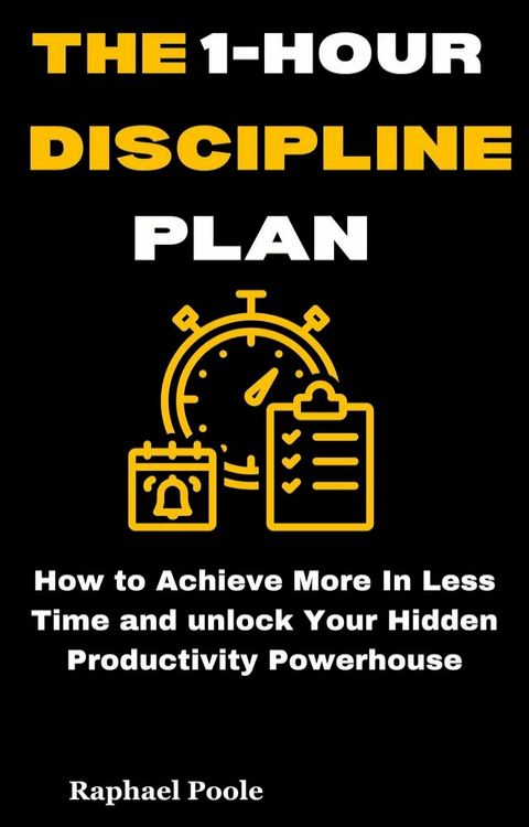 The 1- Hour Discipline Plan(Kobo/電子書)