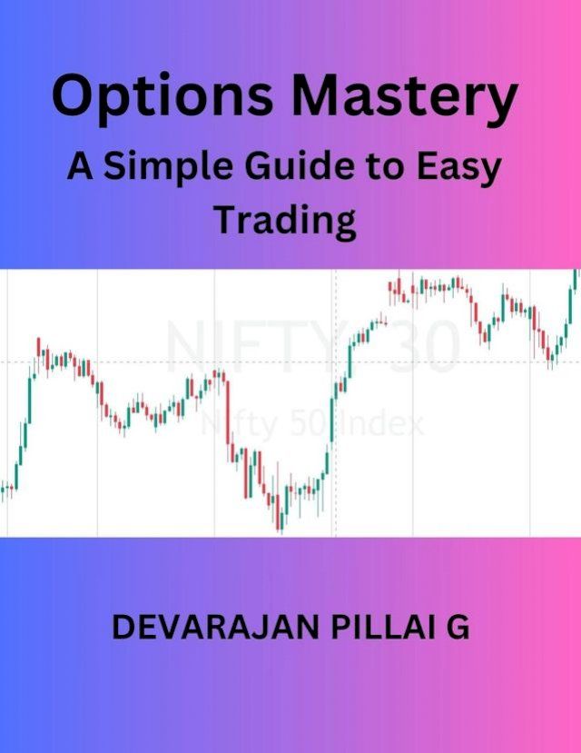  Options Mastery: A Simple Guide to Easy Trading(Kobo/電子書)