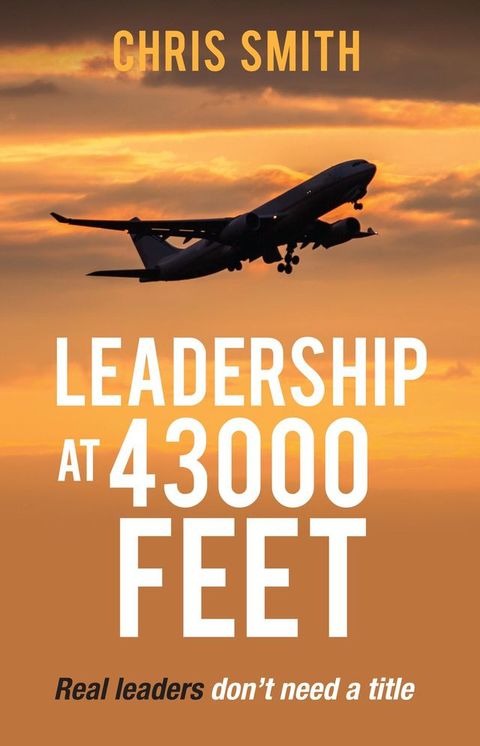 Leadership at 43,000 Feet(Kobo/電子書)