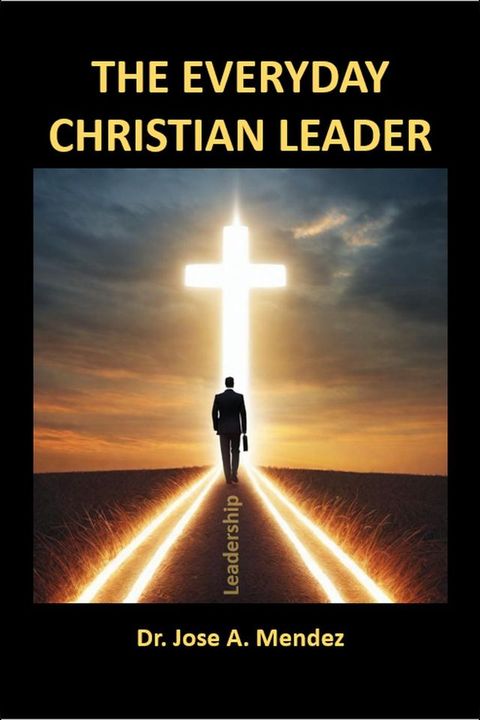 The Everyday Christian Leader(Kobo/電子書)