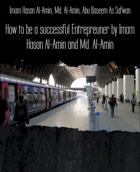 How to be a successful Entrepreuner by Imam Hasan Al-Amin and Md. Al-Amin(Kobo/電子書)