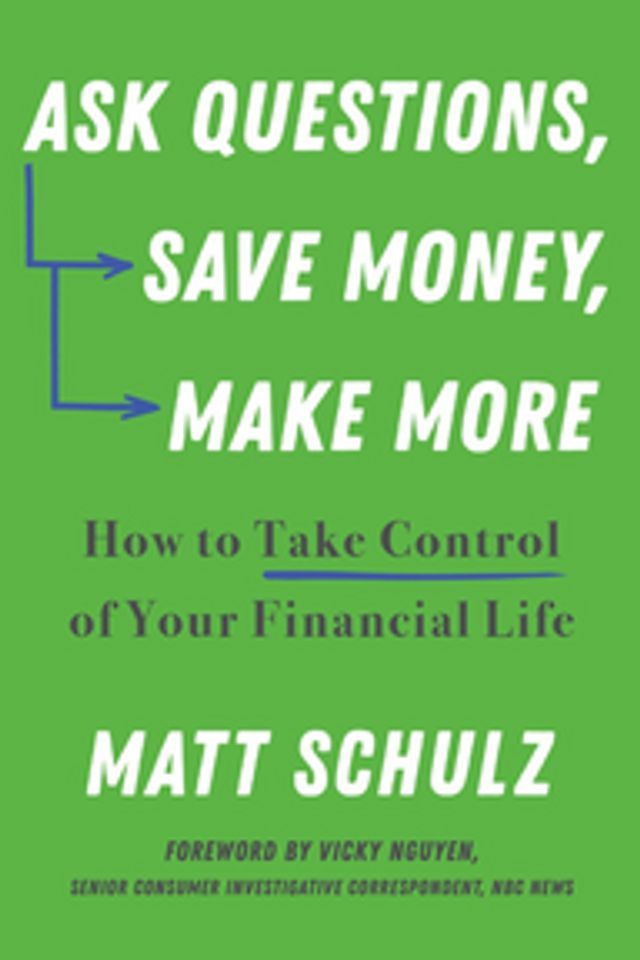  Ask Questions, Save Money, Make More: How to Take Control of Your Financial Life(Kobo/電子書)