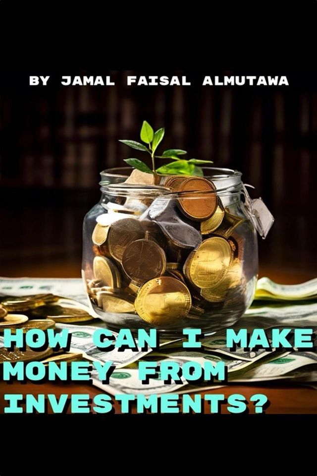  How Can I Make Money From Investing?(Kobo/電子書)