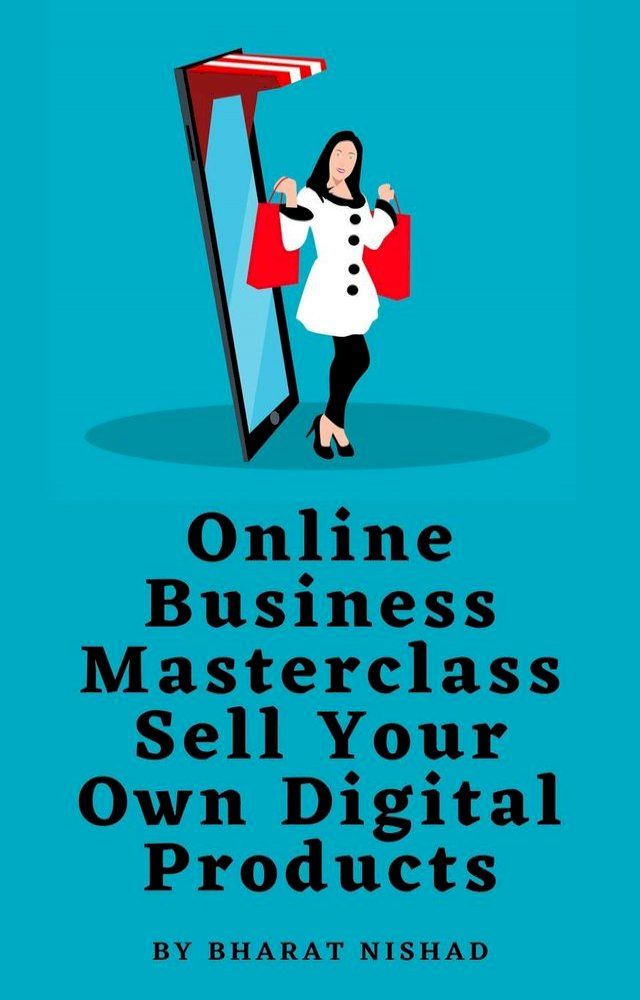  Online Business Masterclass: Sell Your Own Digital Products(Kobo/電子書)