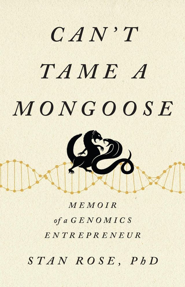  Can’t Tame a Mongoose: Memoir of a Genomics Entrepreneur(Kobo/電子書)