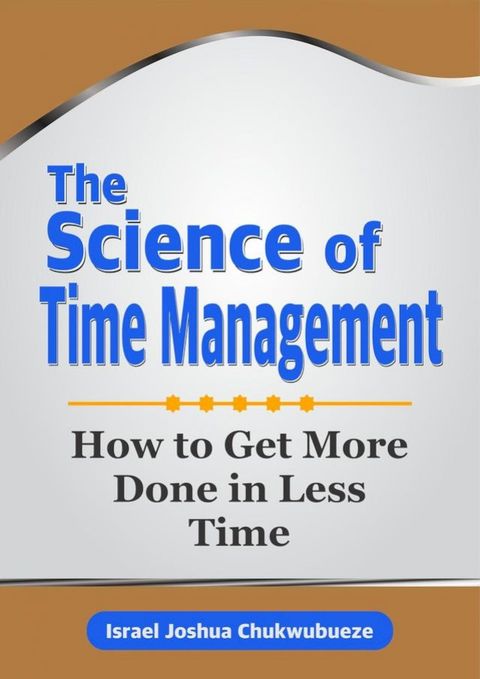 The Science of Time Management(Kobo/電子書)