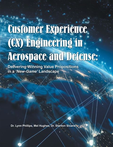 Customer Experience (CX) Engineering in Aerospace and Defense:(Kobo/電子書)