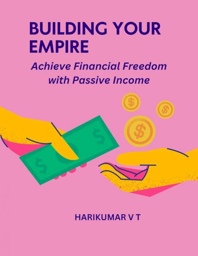  Building Your Empire: Achieve Financial Freedom with Passive Income(Kobo/電子書)