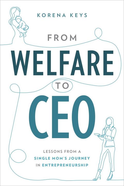 From Welfare To CEO(Kobo/電子書)