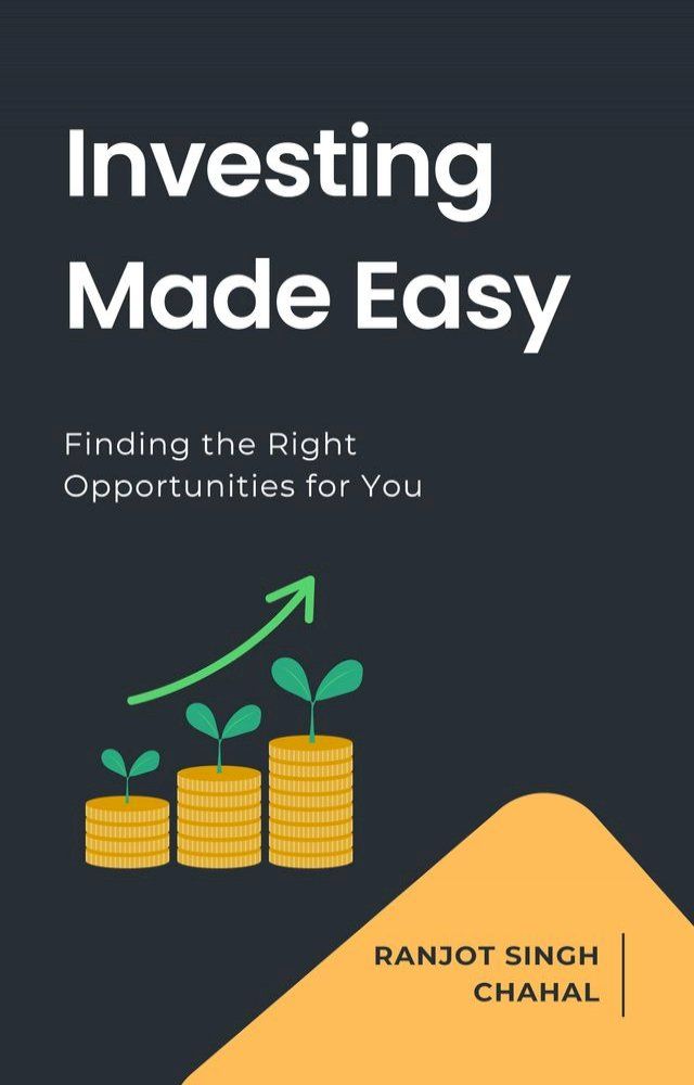  Investing Made Easy: Finding the Right Opportunities for You(Kobo/電子書)