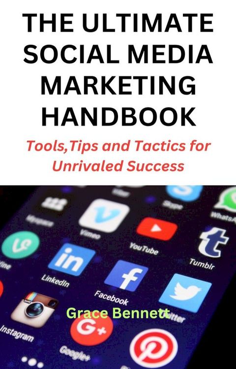 THE ULTIMATE SOCIAL MEDIA MARKETING HANDBOOK(Kobo/電子書)