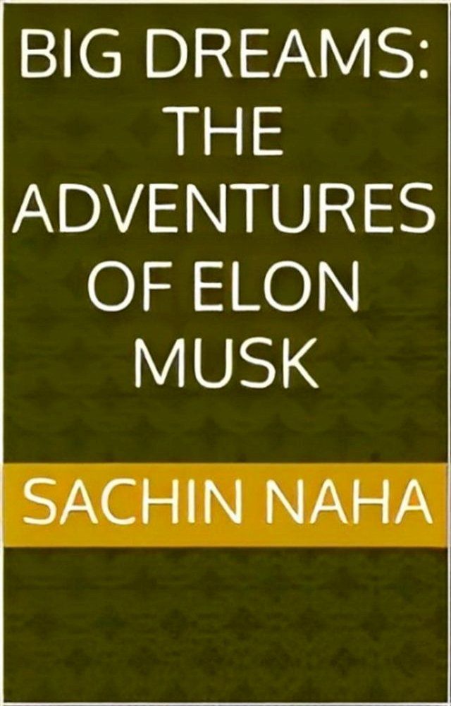  Big Dreams: The Adventures of Elon Musk(Kobo/電子書)