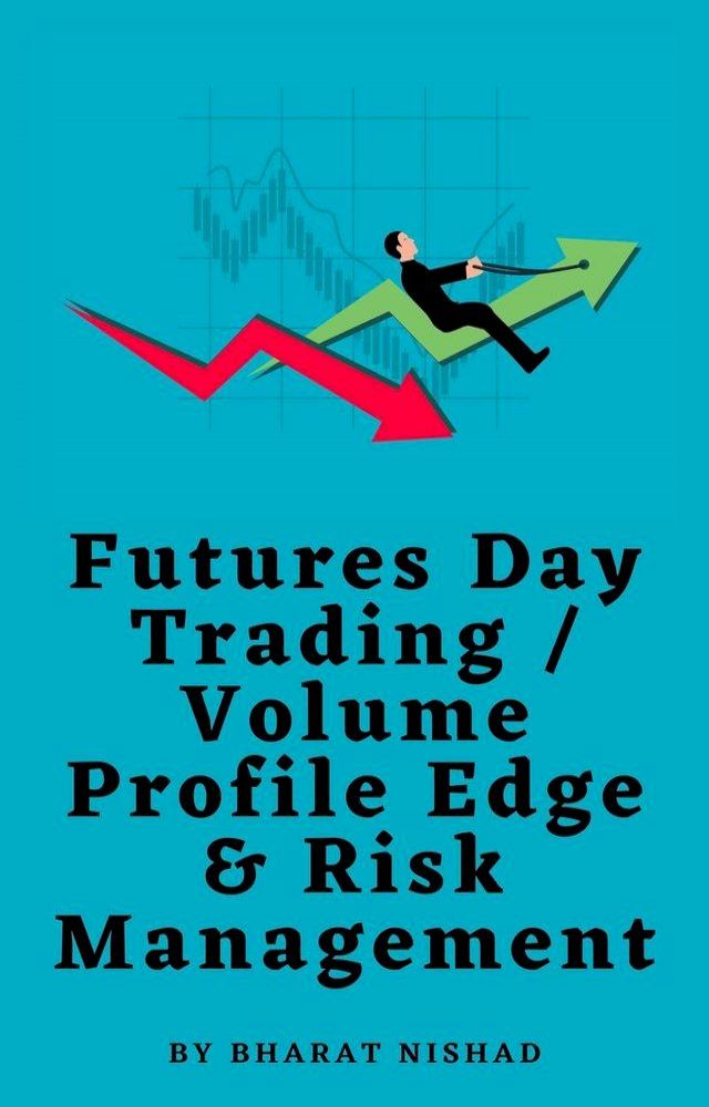  Futures Day Trading / Volume Profile Edge & Risk Management(Kobo/電子書)