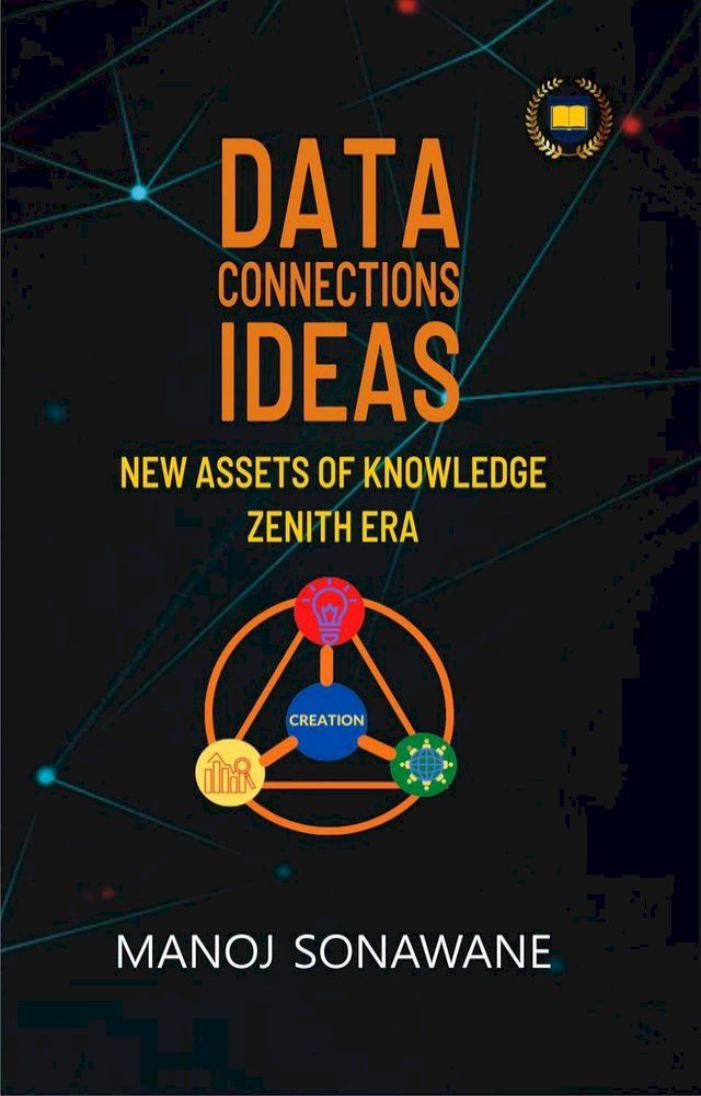  Data Connections Ideas: New Assets of Knowledge Zenith Era(Kobo/電子書)