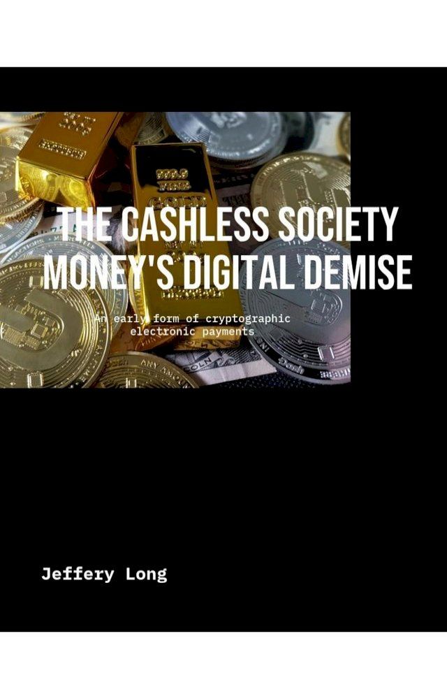  The Cashless Society Money's Digital Demise(Kobo/電子書)