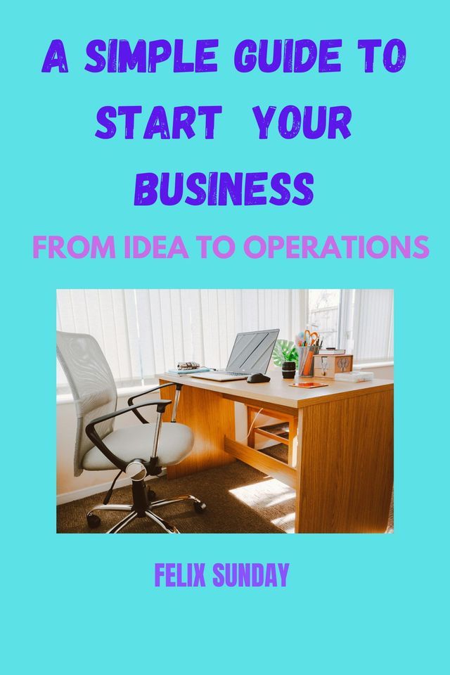  A SIMPLE GUIDE TO START YOUR BUSINESS(Kobo/電子書)