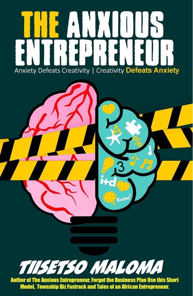  The Anxious Entrepreneur: Anxiety Defeats Creativity - Creativity Defeats Anxiety(Kobo/電子書)