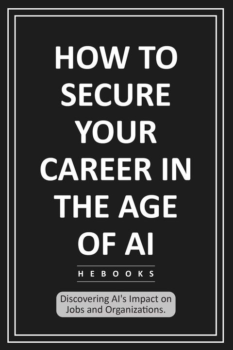 How to Secure Your Career in the Age of AI(Kobo/電子書)