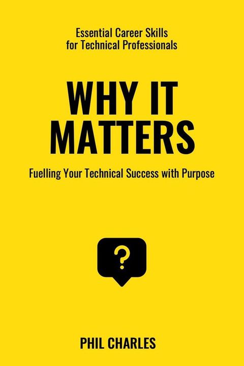 Why it Matters: Fuelling Your Technical Success with Purpose(Kobo/電子書)