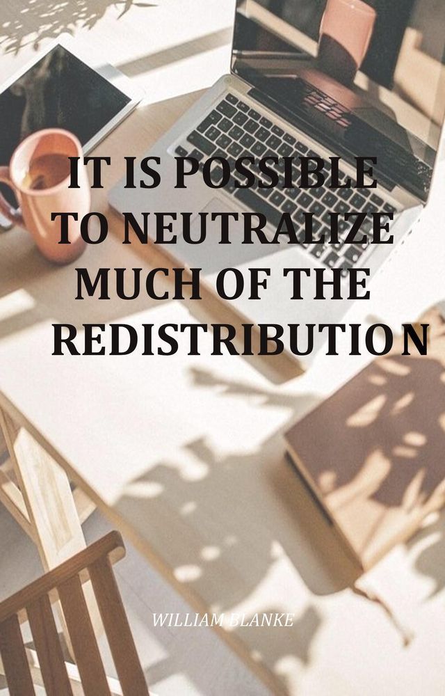  It Is Possible To Neutralize Much Of The Redistribution(Kobo/電子書)