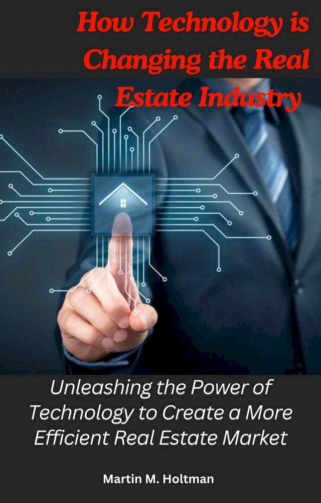  How Technology is Changing the Real Estate Industry(Kobo/電子書)