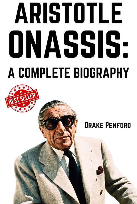 Aristotle Onassis: A Complete Biography(Kobo/電子書)