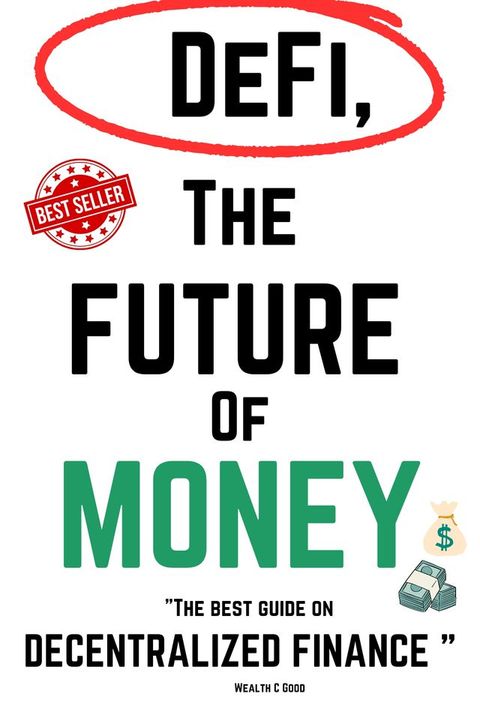 DeFi, The Future of Money: A Guide on Decentralized Finance(Kobo/電子書)