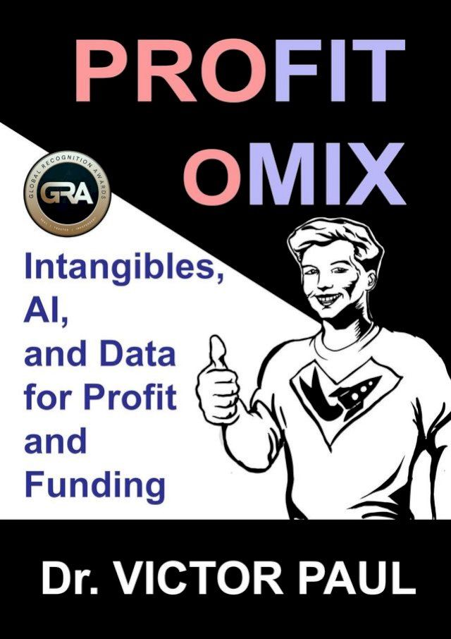  Profitomix: Intangibles, AI and Data For Profit and Funding(Kobo/電子書)